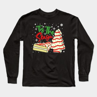 Funny Tis The Season Design Christmas Tree Cakes Debbie Long Sleeve T-Shirt